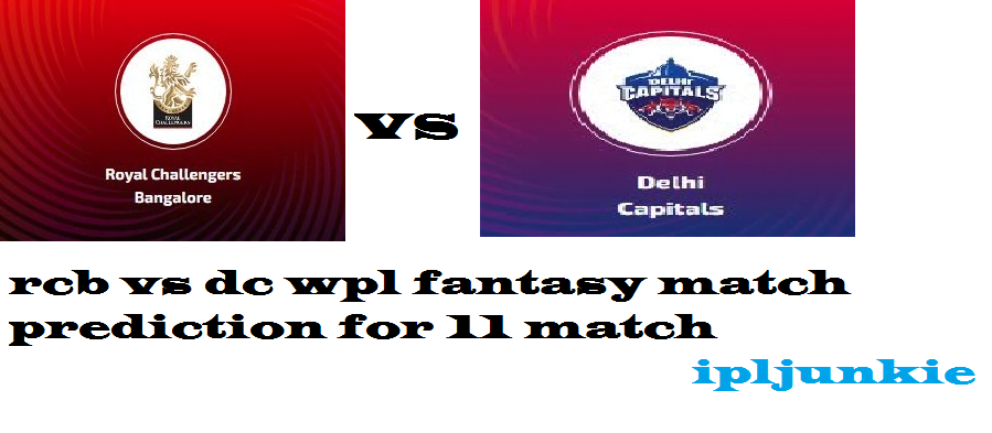 ipljunkie rcb vs dc wpl 11 match fantsay prediction