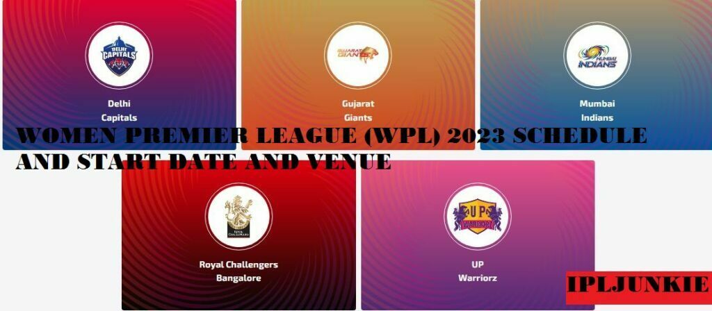 WOMEN PREMIER LEAGUE (WPL) 2023 SCHEDULE AND START DATE AND VENUE