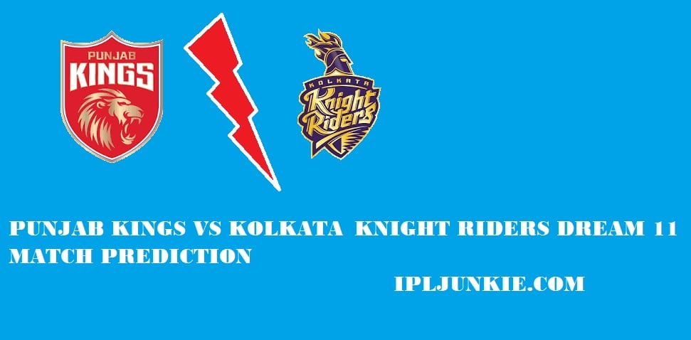 PUNJAB KING VS KOLKATA KNIGHT RIDERS NATCH PREDECTION