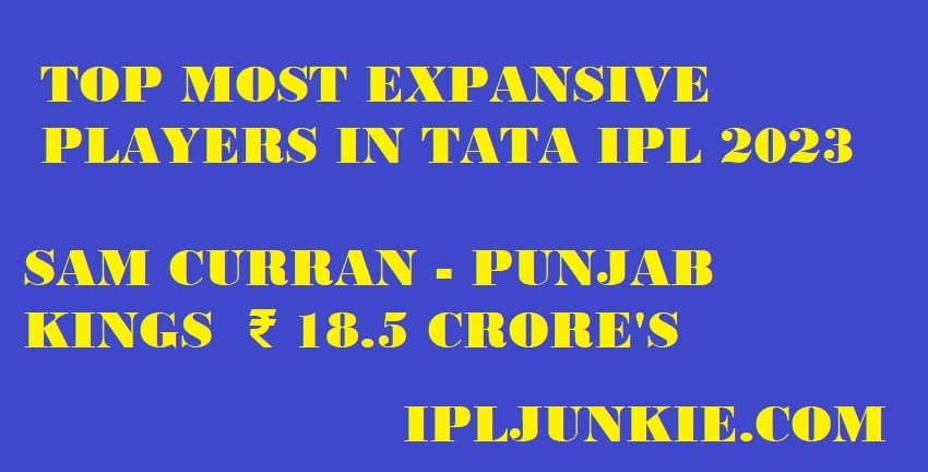 MOST EXPENSIVE PLAYER TATA IPL 2023
SAM CURRAN -PUNJAB KINGS