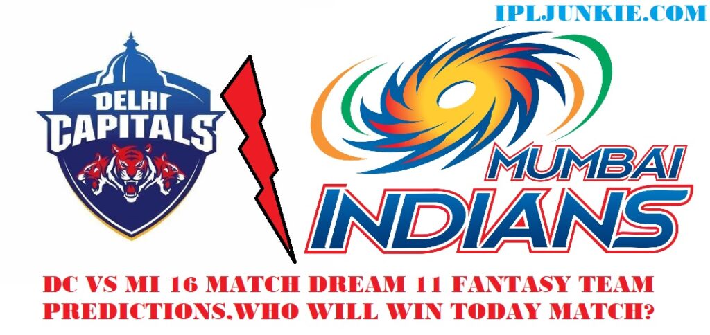 DC VS MI DREAM 11 FANTASY MATCH PREDICTION IPL 2023