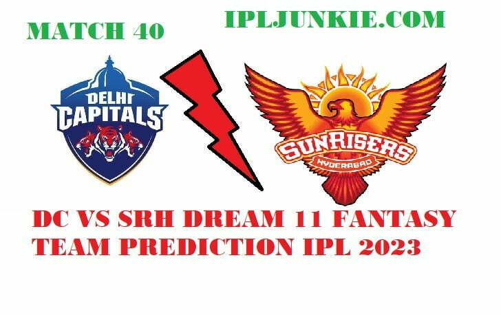 DC VS SRH DREAM 11 FANTASY TEAM PREDICTION