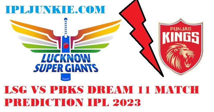 DRAM 11 LSG VS PBKS MATCH PREDICTION IPL 2023