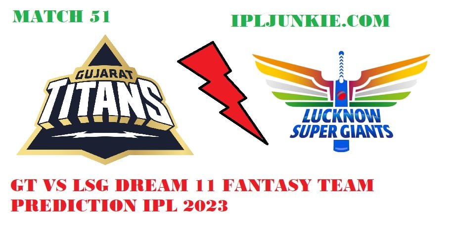 GT V SLSG DREAM 11 TEAM PREDICTION IPL 2023