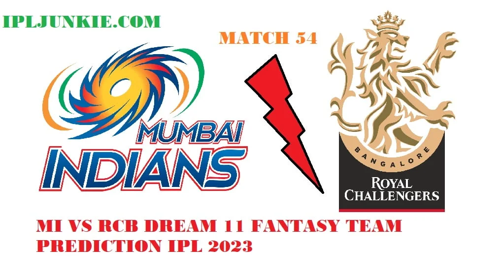 MI VS RCB DREAM 11 FANTASY TEAM PREDICTION IPL 2023 MATCH 54