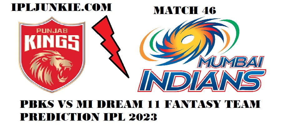 PBKS VS MI DREAM 11 FANTASY TEAM PREDICTION IPL 2023 MATCH 46 