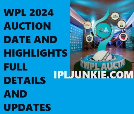 WPL 2024 AUCTION DATES AND FULL DETAILS